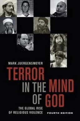 Terror in the mind of God : the global rise of religious violence; Mark Juergensmeyer; 2017