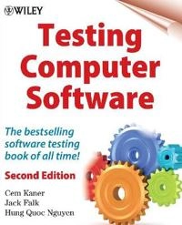 Testing Computer Software; Cem Kaner, Jack Falk, Hung Q. Nguyen; 1999