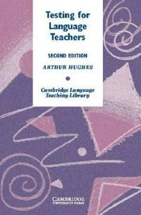 Testing for language teachers; Arthur Hughes; 2003