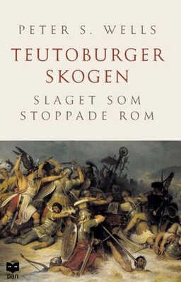 Teutoburgerskogen : slaget som stoppade Rom; Peter S Wells; 2005