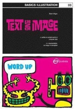 Text and image : n., a subject or theme : n., a representation, an image or conception; Mark Wigan; 2008