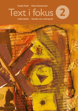 Text i fokus 2; Cecilia Fasth, Anita Kannermark; 2006