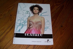Texture, A Designer's Approach Coursebook; Pivot Point International, Incorporated; 2009