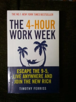 The 4-hour work week : escape the 9-5, live anywhere, and join the new rich; Timothy Ferriss; 2008