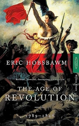 The age of revolution : Europe, 1789-1848; Hobsbawm; 1977