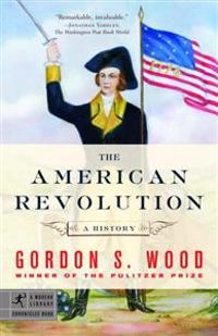 The American Revolution : a history; Gordon S. Wood; 2003