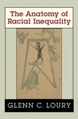 The anatomy of racial inequality; Glenn C. Loury; 2002