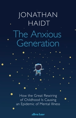 The Anxious Generation; Jonathan Haidt; 2024