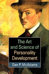 The art and science of personality development; Dan P. McAdams; 2018