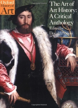 The art of art history : a critical anthology; Donald Preziosi; 1998