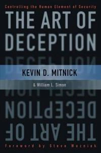 The Art of Deception: Controlling the Human Element of Security; Kevin D. Mitnick, William L. Simon; 2003