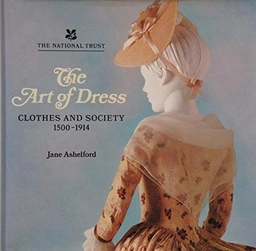 The art of dress : clothes and society, 1500-1914; Jane Ashelford; 1996