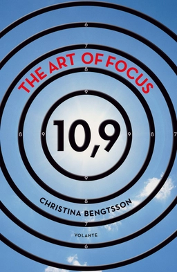The art of focus : 10,9; Christina Bengtsson; 2017
