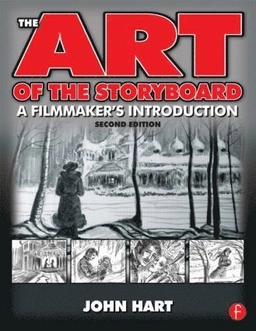 The art of the storyboard : a filmmaker's introduction; John Hart; 2008