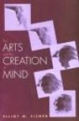 The arts and the creation of mind; Elliot W. Eisner; 2002