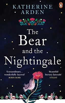 The Bear and The Nightingale; Katherine Arden; 2017