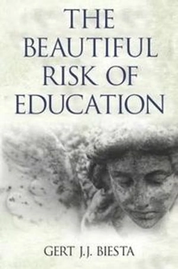 The beautiful risk of education; Gert Biesta; 2014