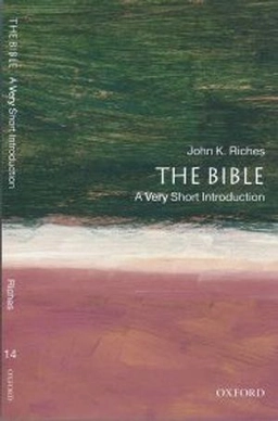 The Bible : a very short introduction; John Riches; 2000