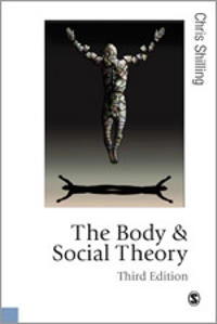 The body and social theory; Chris Shilling; 2012