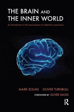 The brain and the inner world : an introduction to the neuroscience of subjective experience; Mark Solms; 2002