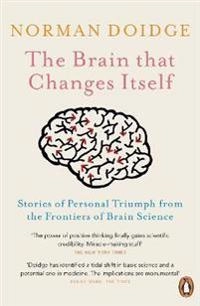 The brain that changes itself : stories of personal triumph from the frontiers of brain science; Norman Doidge; 2008