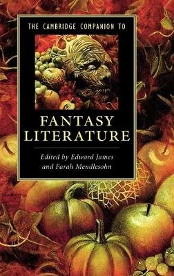 The Cambridge companion to fantasy literature; Edward James, Farah Mendlesohn; 2012