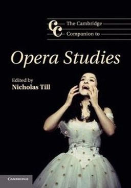 The Cambridge companion to opera studies; Nicholas Till; 2012