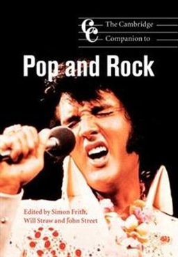 The Cambridge companion to pop and rock; Simon Frith, Will Straw, John Street; 2001