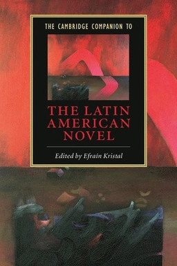 The Cambridge companion to the Latin American novel; Efraín Kristal; 2005