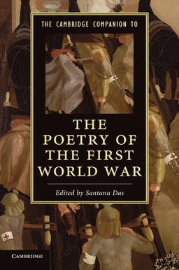 The Cambridge companion to the poetry of the First World War; Santanu Das; 2013