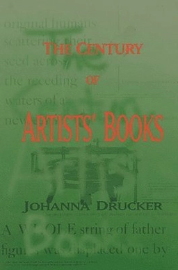 The century of artists' books; Johanna Drucker; 2004