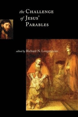 The challenge of Jesus' parables; Richard N. Longenecker; 2000