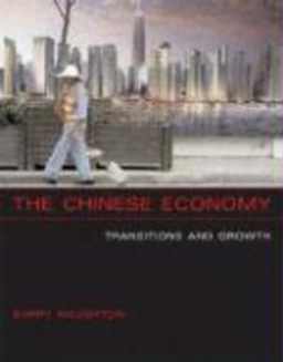 The Chinese economy : transitions and growth; Barry Naughton; 2007
