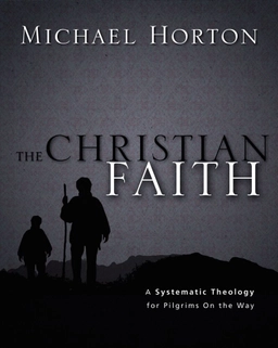 The Christian faith : a systematic theology for pilgrims on the way; Michael Scott. Horton; 2011