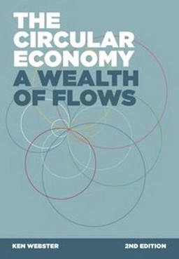 The circular economy : a wealth of flows; Ken Webster; 2017