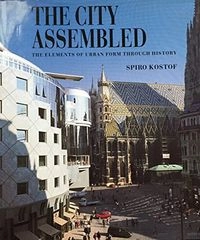 The city assembled : the elements of urban form through history; Spiro Kostof; 1992
