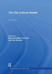 The city cultures reader; Malcolm Miles, Tim Hall, Iain Borden; 2004