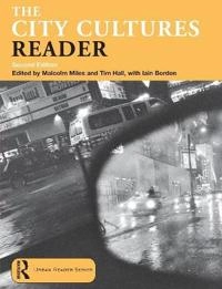 The city cultures reader; Malcolm Miles, Tim Hall, Iain Borden; 2004