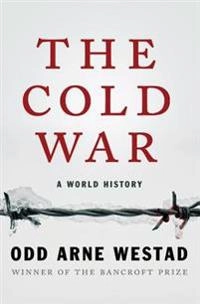 The Cold War : a world history; Odd Arne Westad; 2017