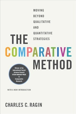 The comparative method : moving beyond qualitative and quantitative strategies : with a new introduction; Charles C. Ragin; 2014