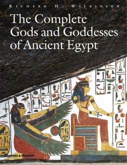 The complete gods and goddesses of ancient Egypt; Richard H. Wilkinson; 2003