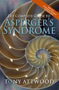 The complete guide to Asperger's syndrome; Tony Attwood; 2006