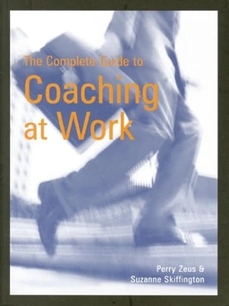 The complete guide to coaching at work; Perry Zeus; 2000