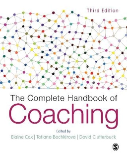 The complete handbook of coaching; Elaine Cox, Tatiana Bachkirova, David Clutterbuck; 2018
