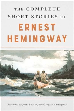 The complete short stories of Ernest Hemingway; Ernest Hemingway; 2003