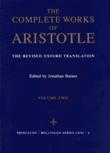 The complete works of Aristotle, Vol. 2; Aristoteles, Jonathan Barnes; 1995