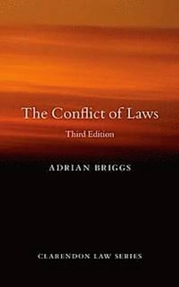 The conflict of laws; Adrian Briggs; 2013