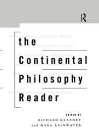 The Continental philosophy reader; Richard Kearney, Mara Rainwater; 1996