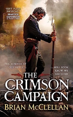 The crimson campaign; Brian McClellan; 2015