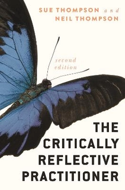 The critically reflective practitioner; Sue Thompson; 2018